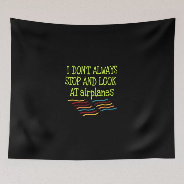 Item preview, I don't always stop and look at airplanes classic T-shirt  designed and sold by Unique styl  DeSigNe.
