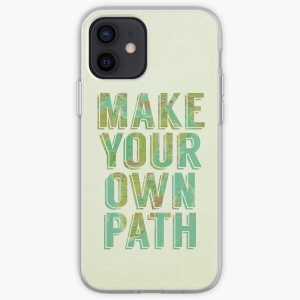 Make Your Own Path iPhone Soft Case