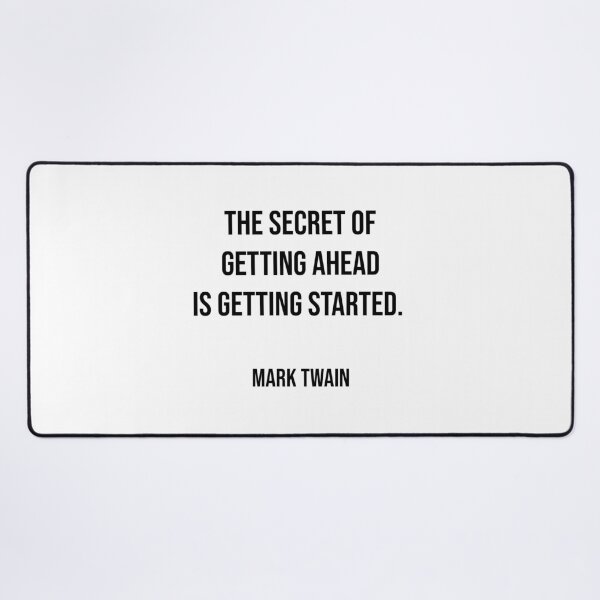 Item preview, The secret of getting ahead is getting started. - Mark Twain motivational quote designed and sold by Inspirationmotivation.
