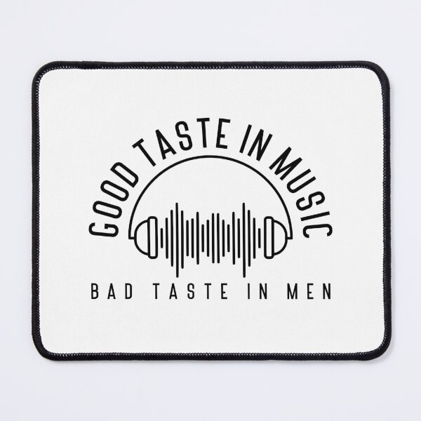 Item preview, Good Taste in Music Bad Taste in Men designed and sold by miraipa.