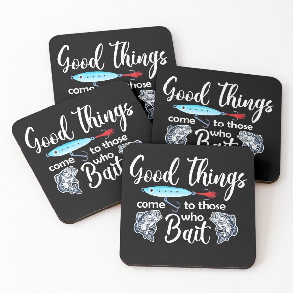 Item preview, Good Things Come To Those Who Bait designed and sold by ZiesMerch.