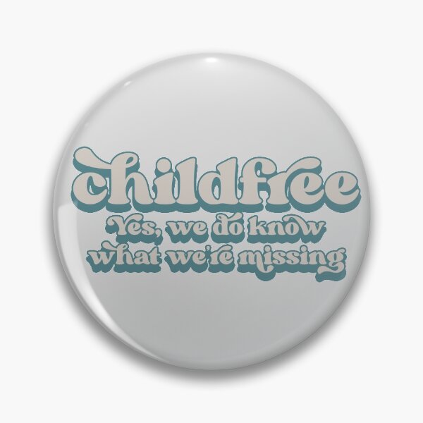 Item preview, Childfree - Yes, we do know what we're missing designed and sold by Childfree4Life.