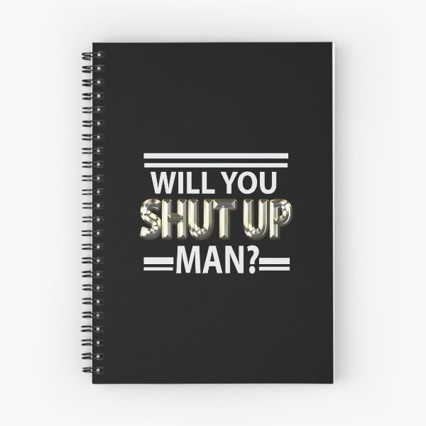 Item preview, Will you shut up man designed and sold by Ismailelharch.