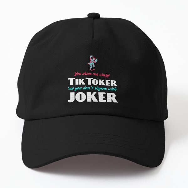 TikToker (don't rhyme with Joker) Dad Hat