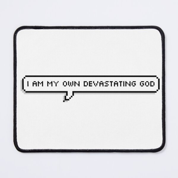 Item preview, I am My Own Devastating God designed and sold by ViolettLight.
