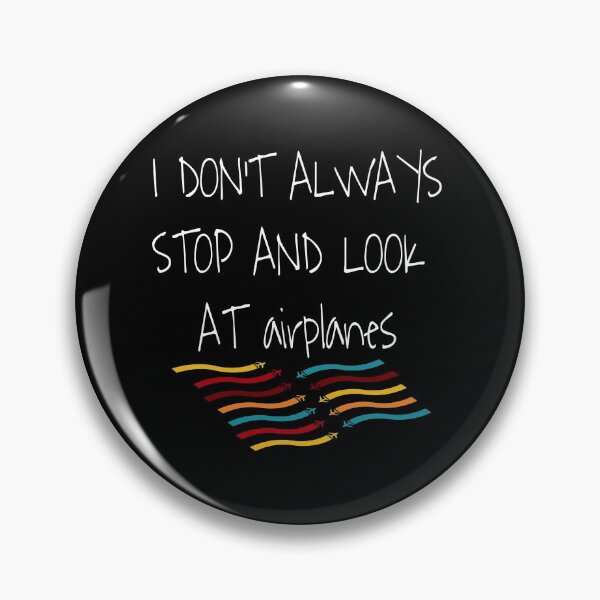 Item preview,  I don't always stop and look at airplanes classic T-shirt  designed and sold by Unique styl  DeSigNe.