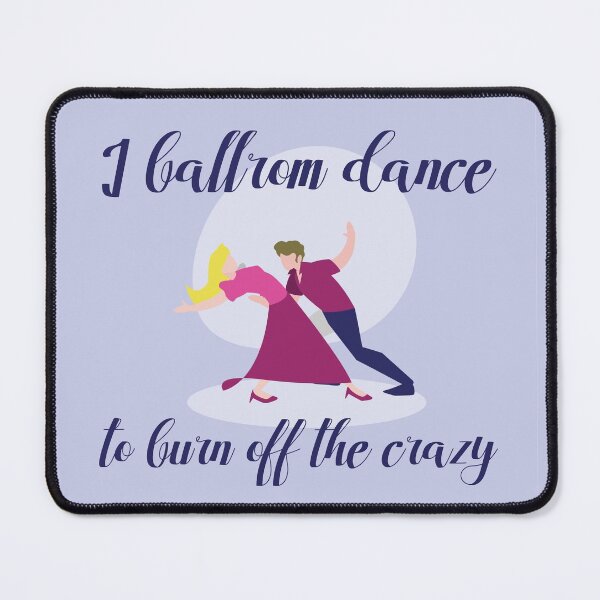 Item preview, I Ballroom dance to burn off the crazy designed and sold by urban-color.