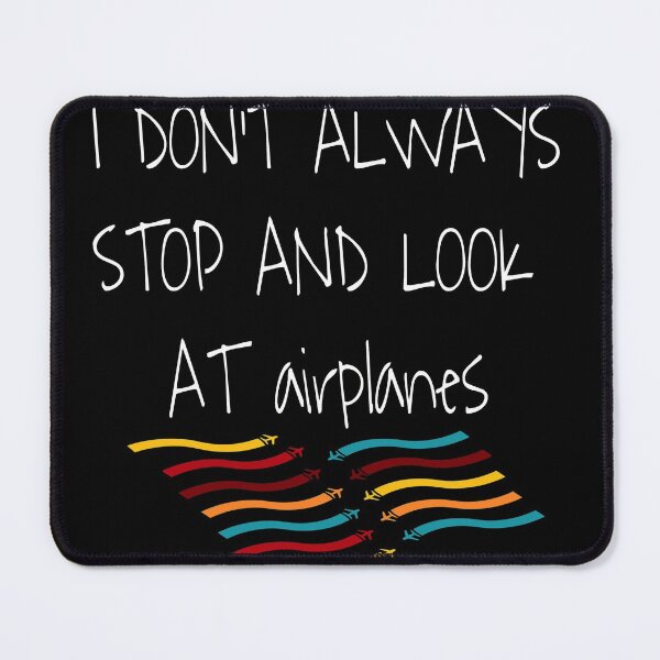 Item preview,  I don't always stop and look at airplanes classic T-shirt  designed and sold by Unique styl  DeSigNe.