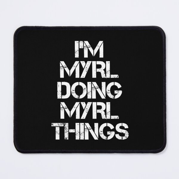 Item preview, Myrl Name T Shirt - I'm Myrl Doing Myrl Things Name Gift Item Tee designed and sold by cpaddensil.
