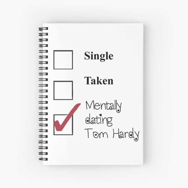 Tom Hardy- single, taken, mentally dating! Spiral Notebook