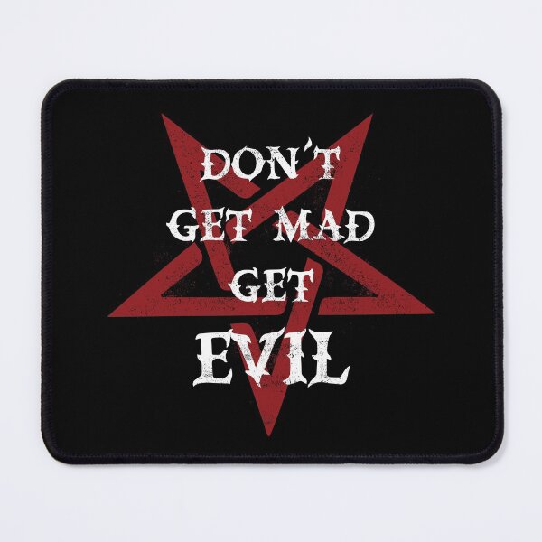 Item preview, Don't Get Mad Get Evil designed and sold by SpreadForSatan.