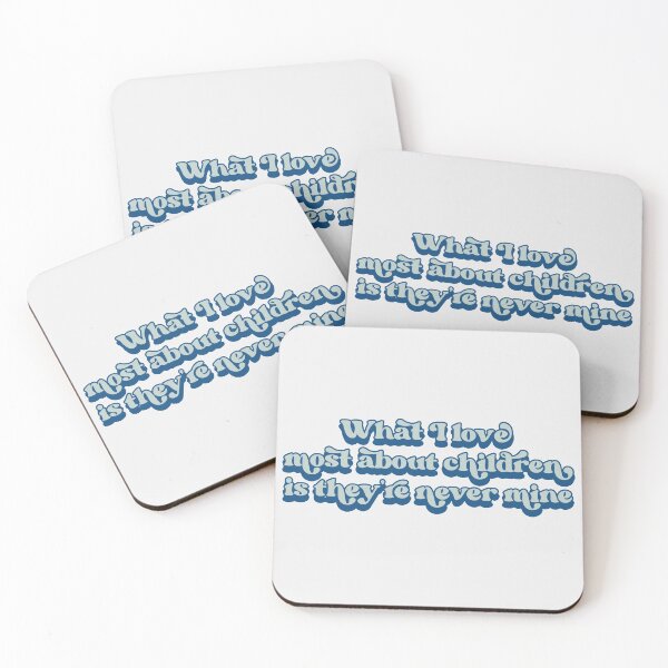 Item preview, What I love most about children is they're never mine designed and sold by Childfree4Life.