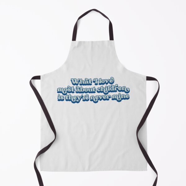 Item preview, What I love most about children is they're never mine designed and sold by Childfree4Life.