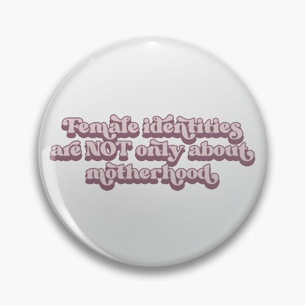 Item preview, Female identities are NOT only about motherhood designed and sold by Childfree4Life.