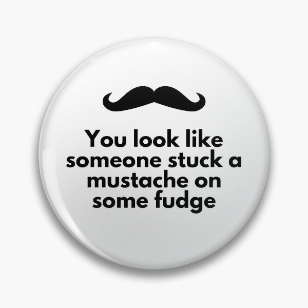 Item preview, Mustache On Some Fudge designed and sold by jamsantos.