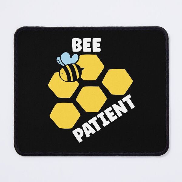 Item preview, Bee Patient, Funny Bee Pun designed and sold by SportyDogShop.