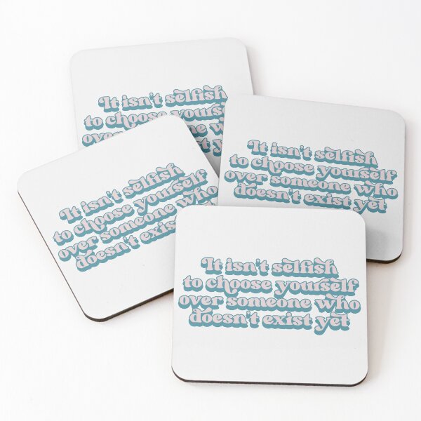 Item preview, It isn't selfish to choose yourself over someone who doesn't exist yet designed and sold by Childfree4Life.