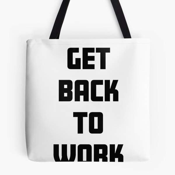Item preview, Get Back to Work designed and sold by effortless94.