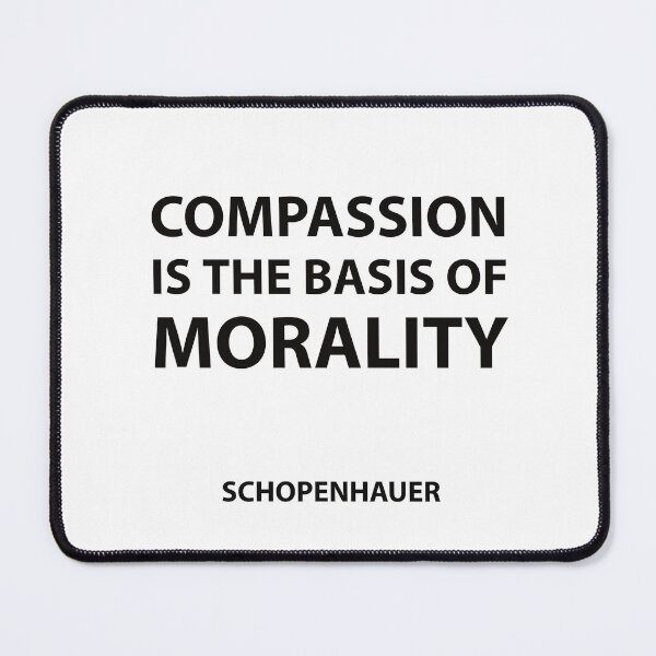 Item preview, Schopenhauer Quotes -  Compassion is the basis of morality designed and sold by Inspirationmotivation.