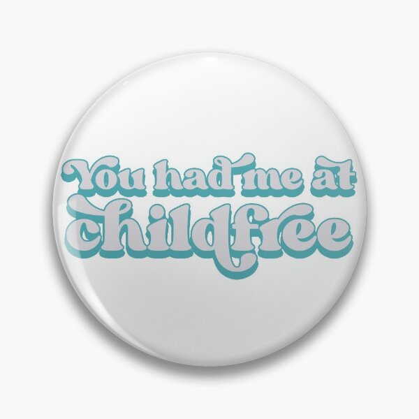 Item preview, You had me at childfree designed and sold by Childfree4Life.