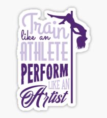 Train like an athlete - perform like an artist Sticker