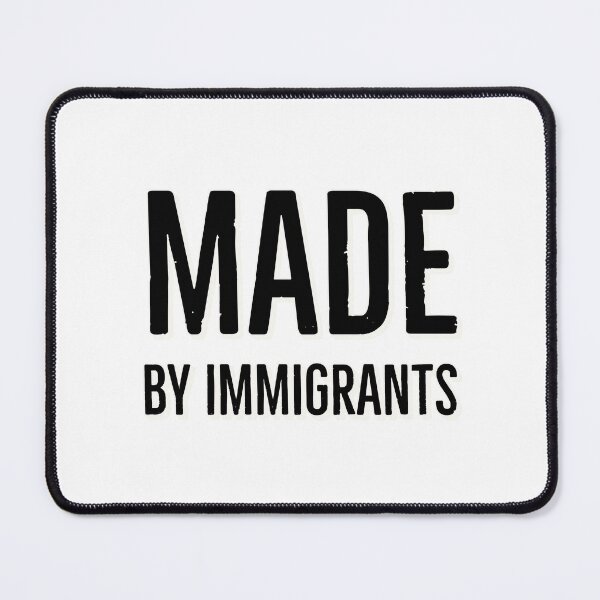 Item preview, MADE BY IMMIGRANTS - support immigration designed and sold by Inspirationmotivation.