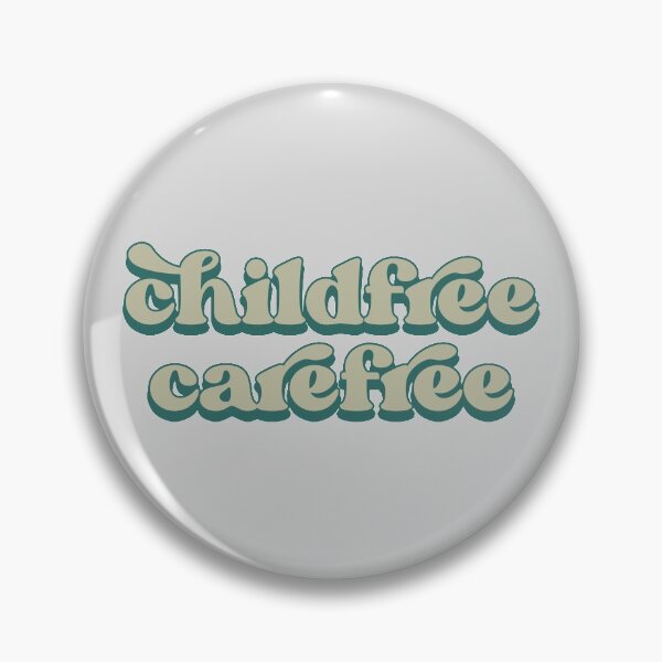 Item preview, Childfree, carefree designed and sold by Childfree4Life.