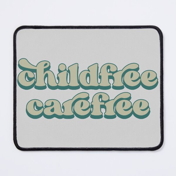 Item preview, Childfree, carefree designed and sold by Childfree4Life.