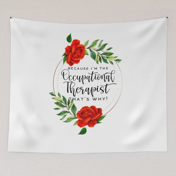 Item preview, Because I'm The Occupational Therapist That's Why! OT Rose Floral designed and sold by TeesYouWant.