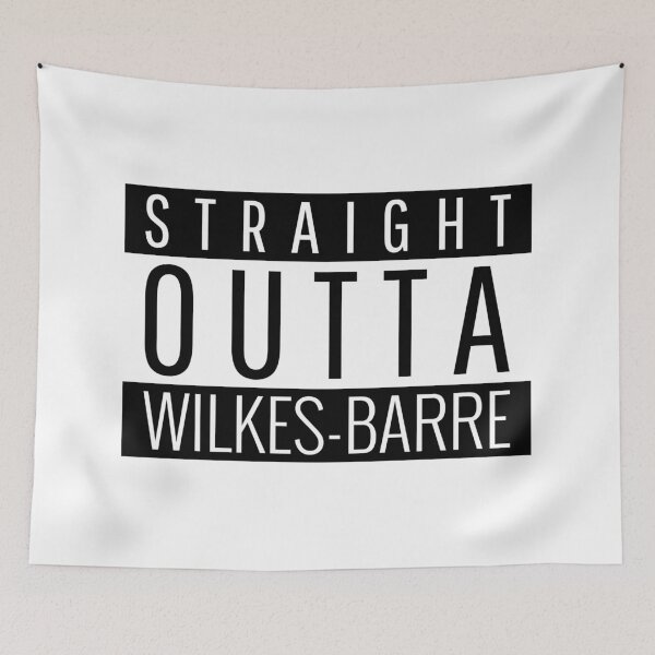 Item preview, Straight Outta Wilkes-Barre pennsylvania  designed and sold by Teelogic.