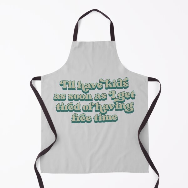Item preview, I'll have kids as soon as I get tired of having free time designed and sold by Childfree4Life.