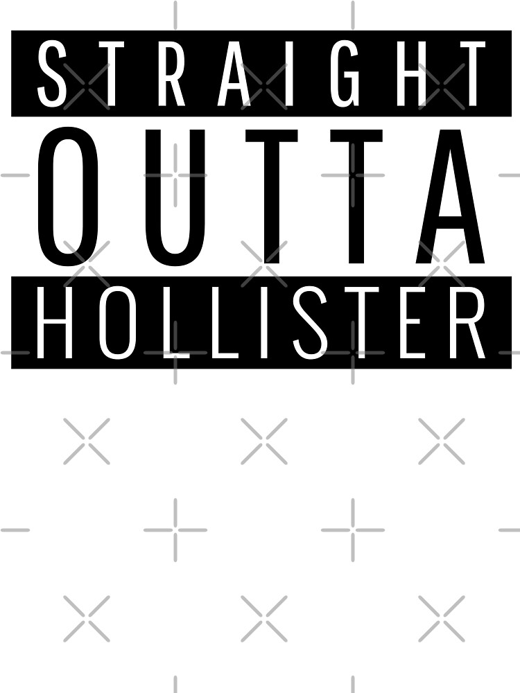 Straight Outta Hollister Shirt