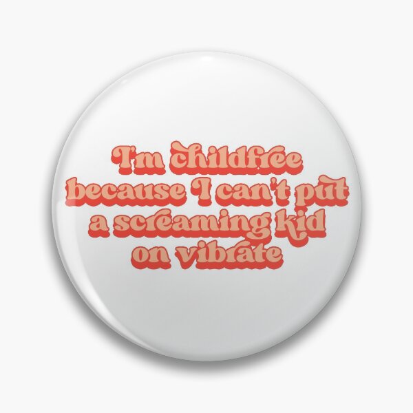 Item preview, I'm childfree because I can't put a screaming kid on vibrate designed and sold by Childfree4Life.