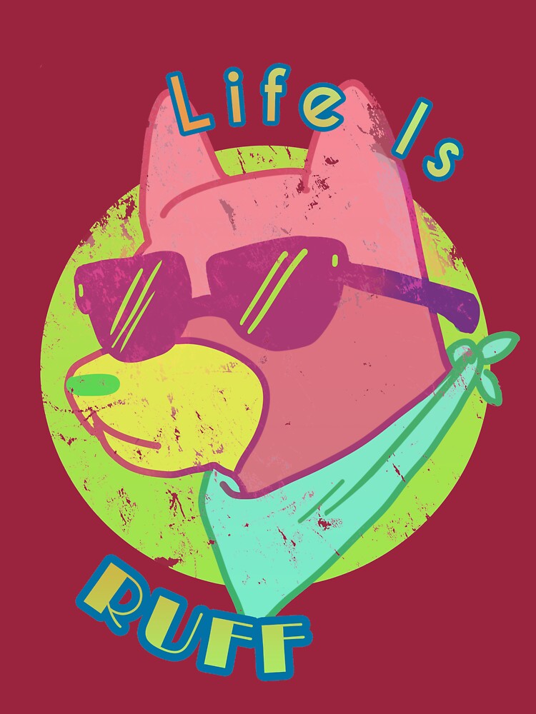 life is ruff t shirt