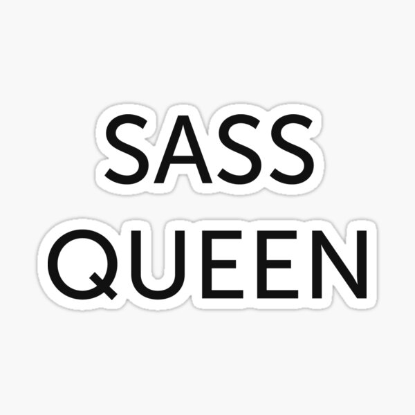 "Sass Queen" Sticker by sunshinefuntime Redbubble