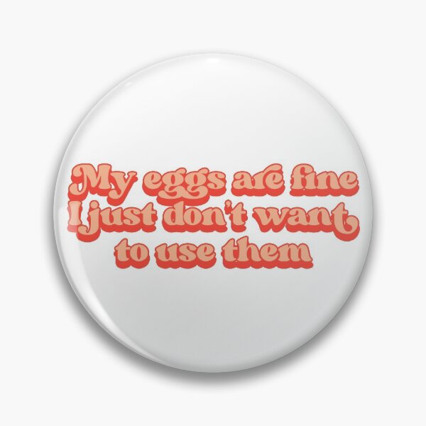 Item preview, My eggs are fine, I just don't want to use them designed and sold by Childfree4Life.