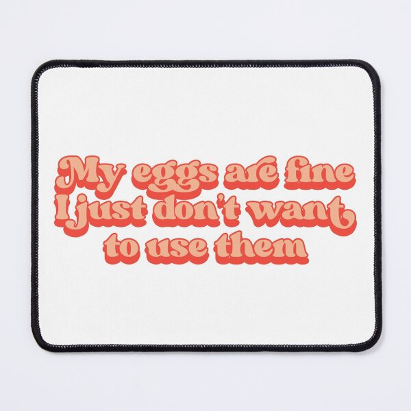 Item preview, My eggs are fine, I just don't want to use them designed and sold by Childfree4Life.