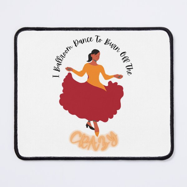 Item preview, I Ballroom Dance To Burn Off The Crazy designed and sold by Wavavo.