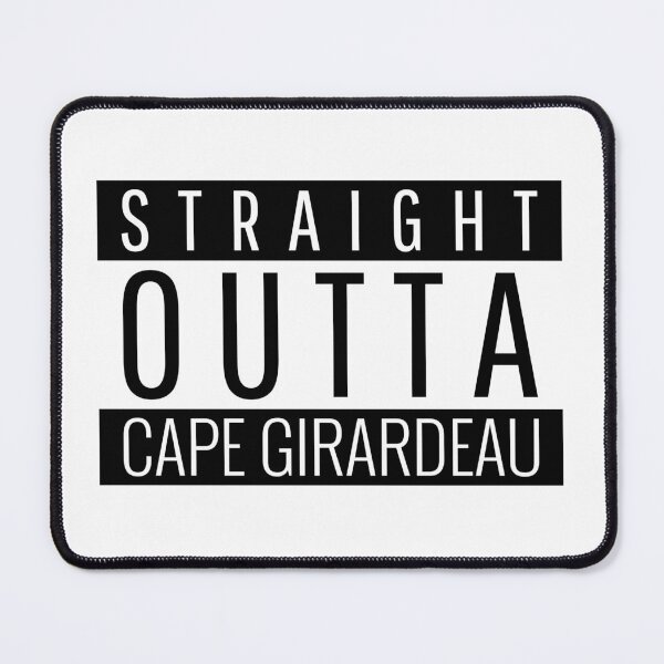 Item preview, Straight Outta Cape Girardeau Missouri  designed and sold by Teelogic.
