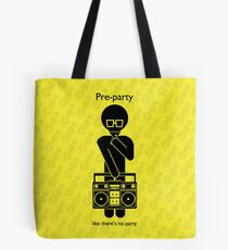 Pre-party like there's no party Tote Bag
