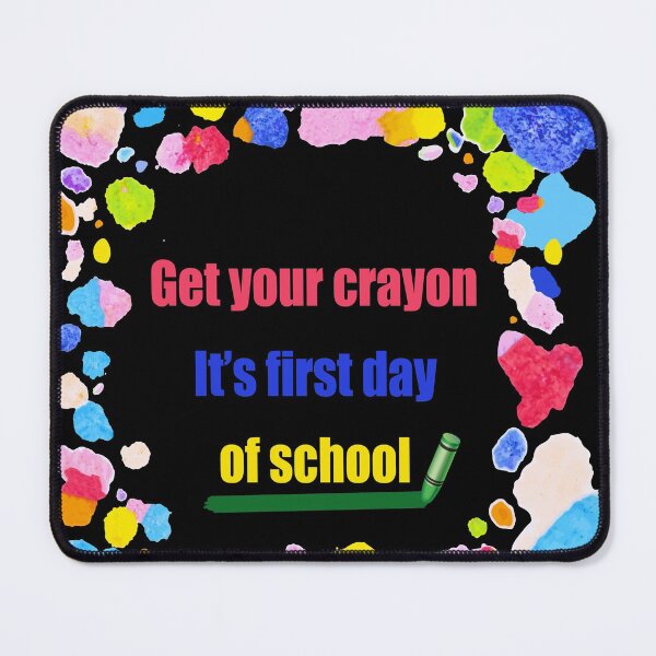 Item preview, Get your crayon its first day of school designed and sold by DopeDesign111.