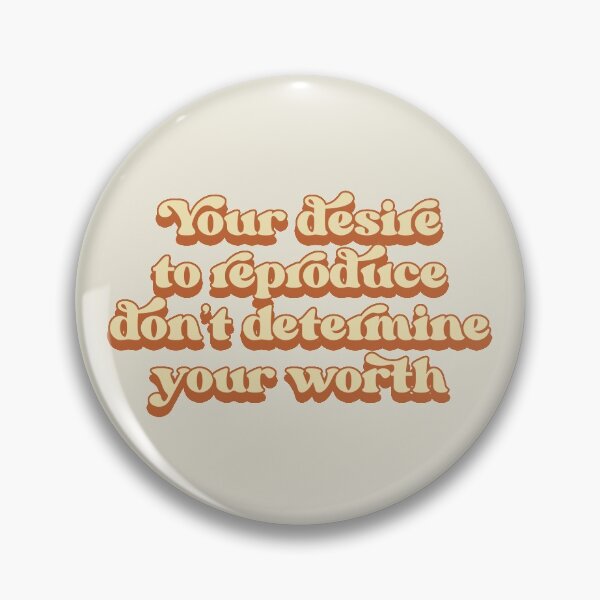 Item preview, Your desire to reproduce don't determine your worth designed and sold by Childfree4Life.