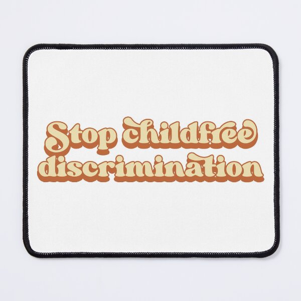 Item preview, Stop childfree discrimination designed and sold by Childfree4Life.