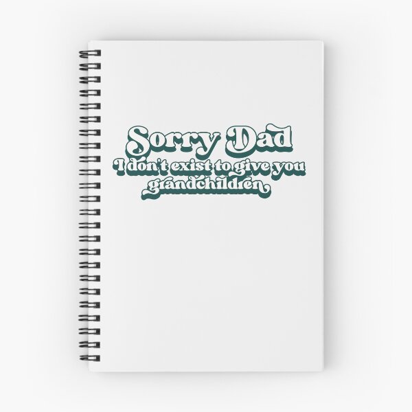 Item preview, Sorry Dad, I don't exist to give you grandchildren designed and sold by Childfree4Life.