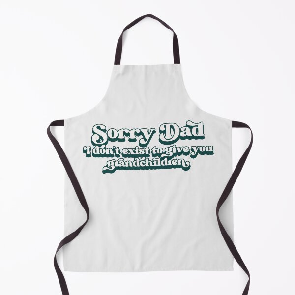 Item preview, Sorry Dad, I don't exist to give you grandchildren designed and sold by Childfree4Life.