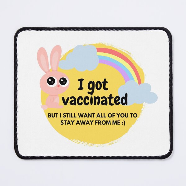 Item preview, I got vaccinated but I want all of you to stay away from me yellow round cute design - Funny Sarcastic Vaccinated designed and sold by Teetee94.