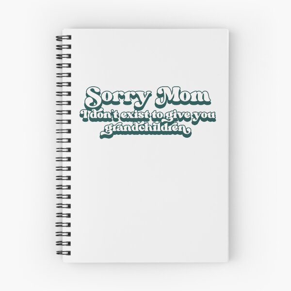 Item preview, Sorry Mom, I don't exist to give you grandchildren designed and sold by Childfree4Life.