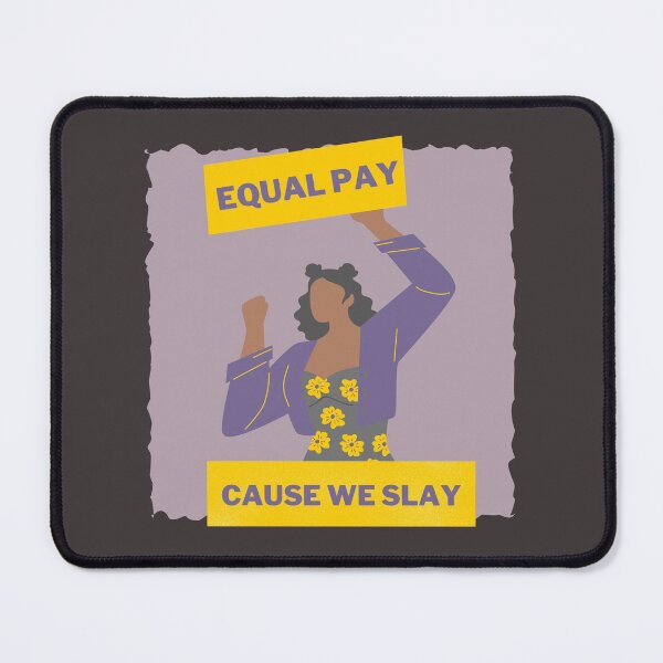 Item preview, Equal Pay Cause We Slay Black background - Women's Rights Slogan designed and sold by Teetee94.