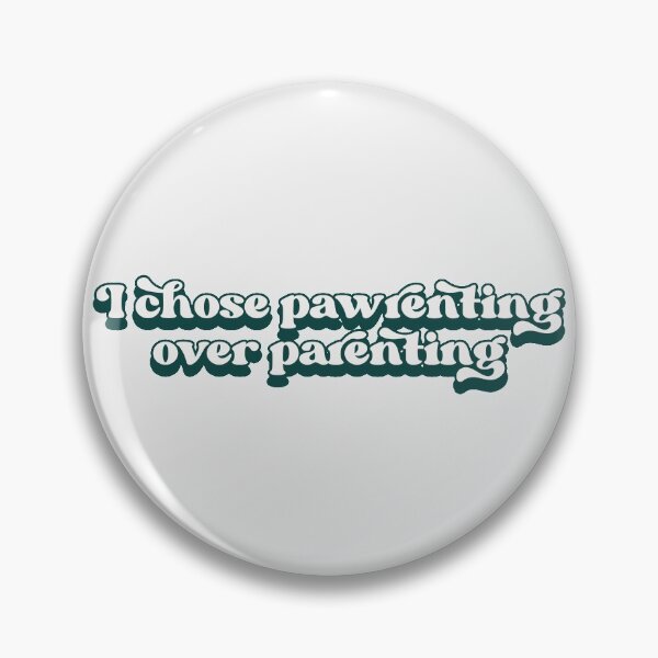 Item preview, I chose pawrenting over parenting designed and sold by Childfree4Life.
