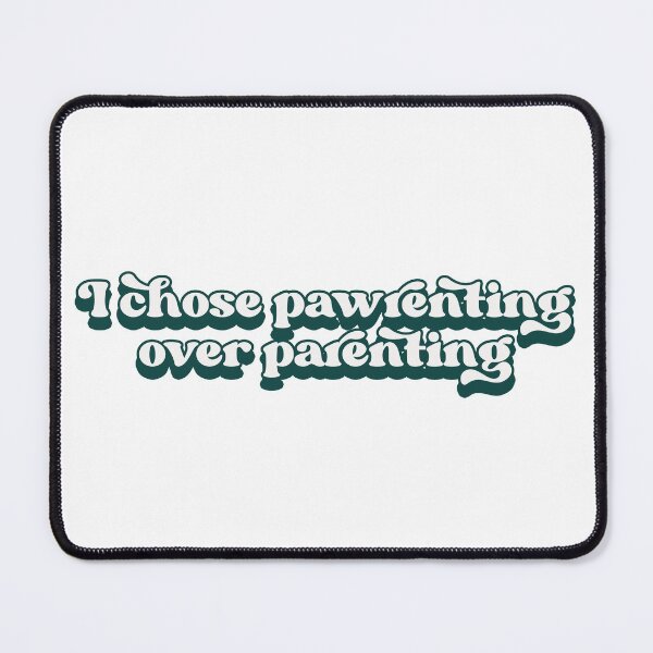 Item preview, I chose pawrenting over parenting designed and sold by Childfree4Life.